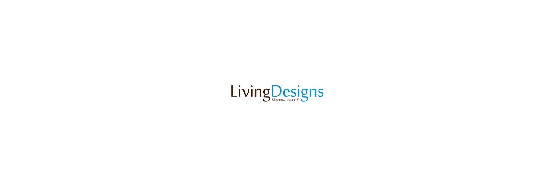 Die Produkte von Living Designs bestehen...