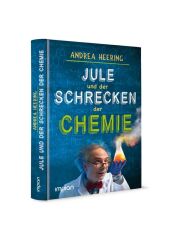 Jule und der Schrecken der Chemie / Andrea Heering