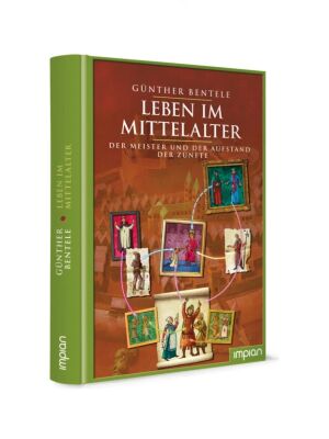 Kinderbuch - Leben im Mittelalter - Der Meister und der Aufstand der Zünfte