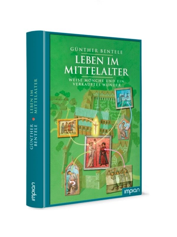 Kinderbuch - Leben im Mittelalter - Leben im Mittelalter - Weise Mönche und ein verkauftes Wunder