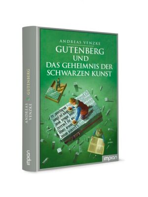 Kinderbuch - Gutenberg und das Geheimnis der schwarzen Kunst