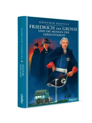 Kinderbuch - Friedrich der Große und die Mühlen der Gerechtigkeit