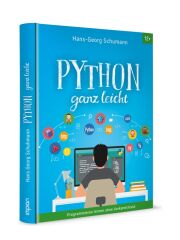 Lernbuch leichte Reihe - Python ganz leicht - Programmieren lernen ohne Vorkenntnisse